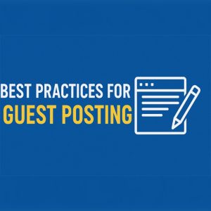 UAE Best Practices For Guest Posting: How To Maximize Your Reach And Impact