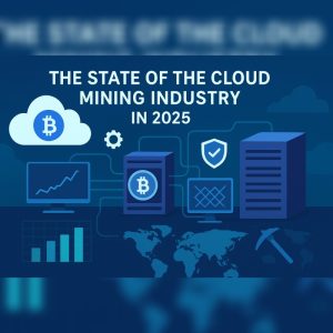 The State Of The Cloud Mining Industry In 2025